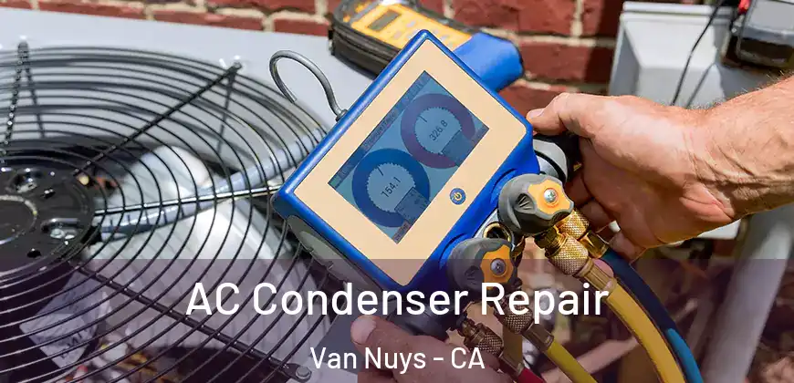  AC Condenser Repair Van Nuys - CA