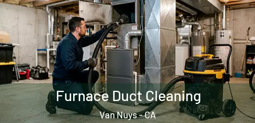 Furnace Duct Cleaning Van Nuys - CA
