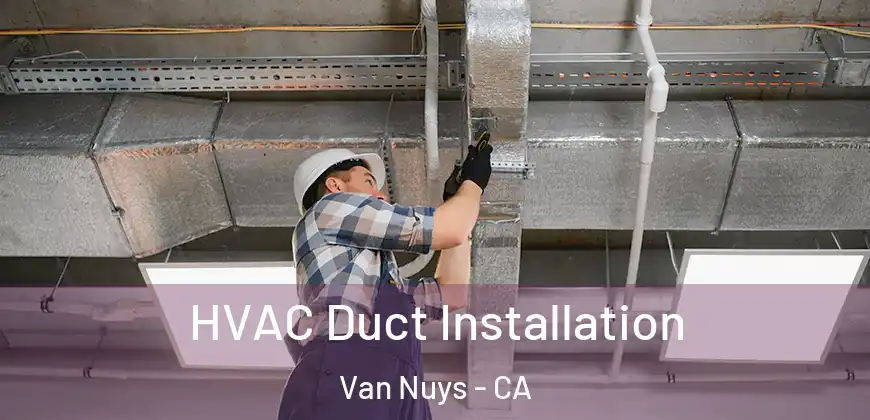 HVAC Duct Installation Van Nuys - CA