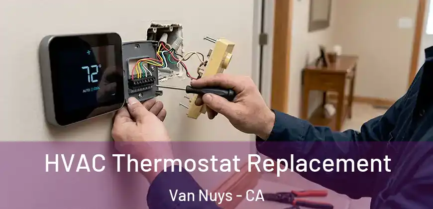  HVAC Thermostat Replacement Van Nuys - CA