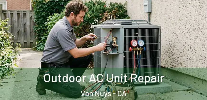  Outdoor AC Unit Repair Van Nuys - CA